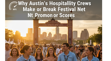 Why Austin’s Hospitality Crews Make or Break Festival Net Promoter Scores Why Austin’s Hospitality Crews Make or Break Festival Net Promoter Scores