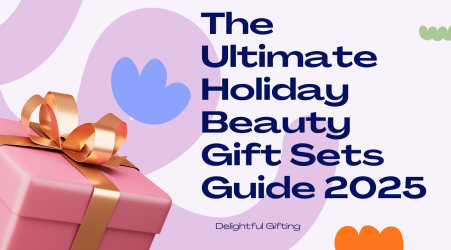The Ultimate Holiday Beauty Gift Sets Guide 2025