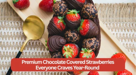 Premium Chocolate Covered Strawberries Everyone Craves Year-Round